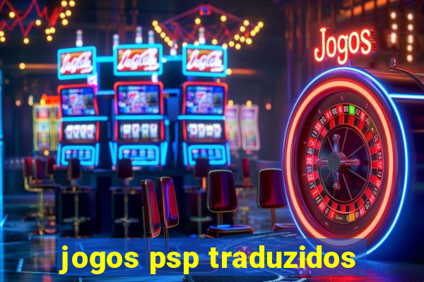 jogos psp traduzidos